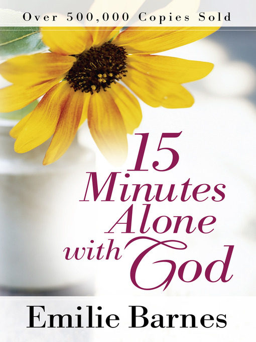 Title details for 15 Minutes Alone with God by Emilie Barnes - Available